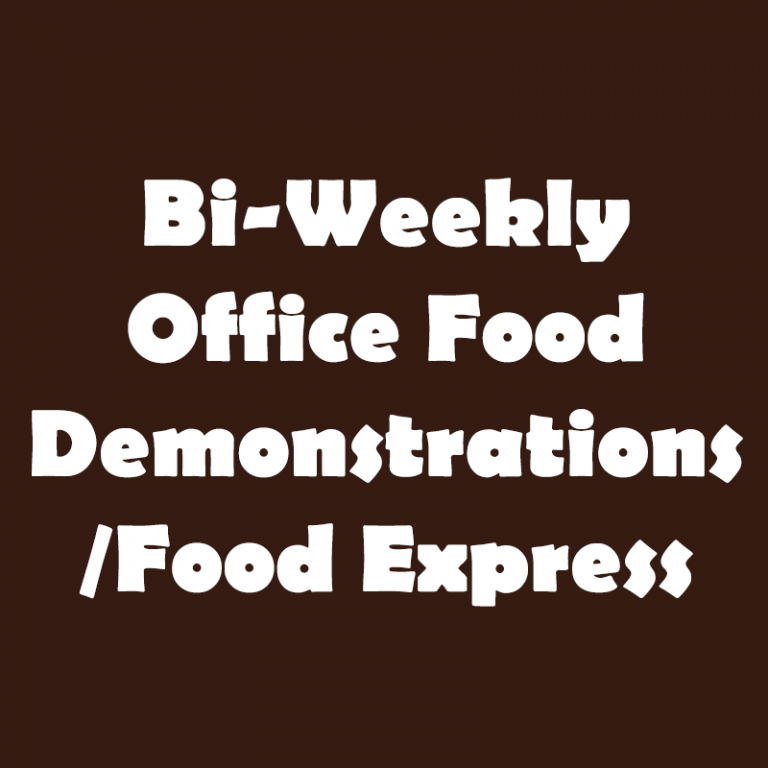 Bi-Weekly Office Food Demonstrations/Food Express